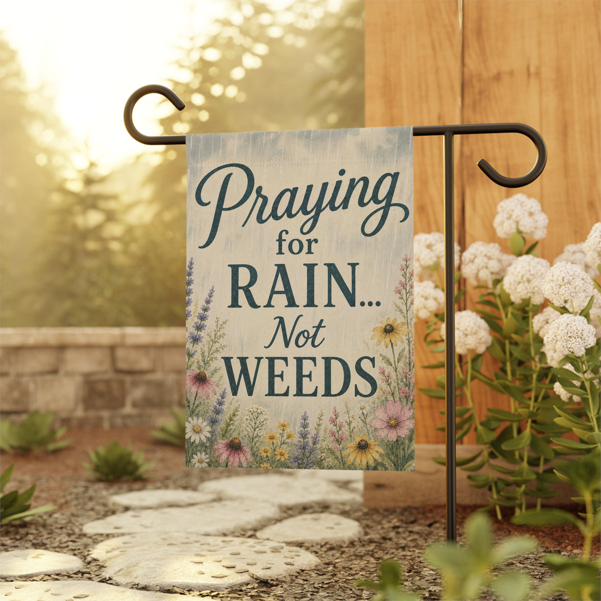 Garden Flag – "Praying for Rain... Not Weeds" Floral Decorative Yard Banner