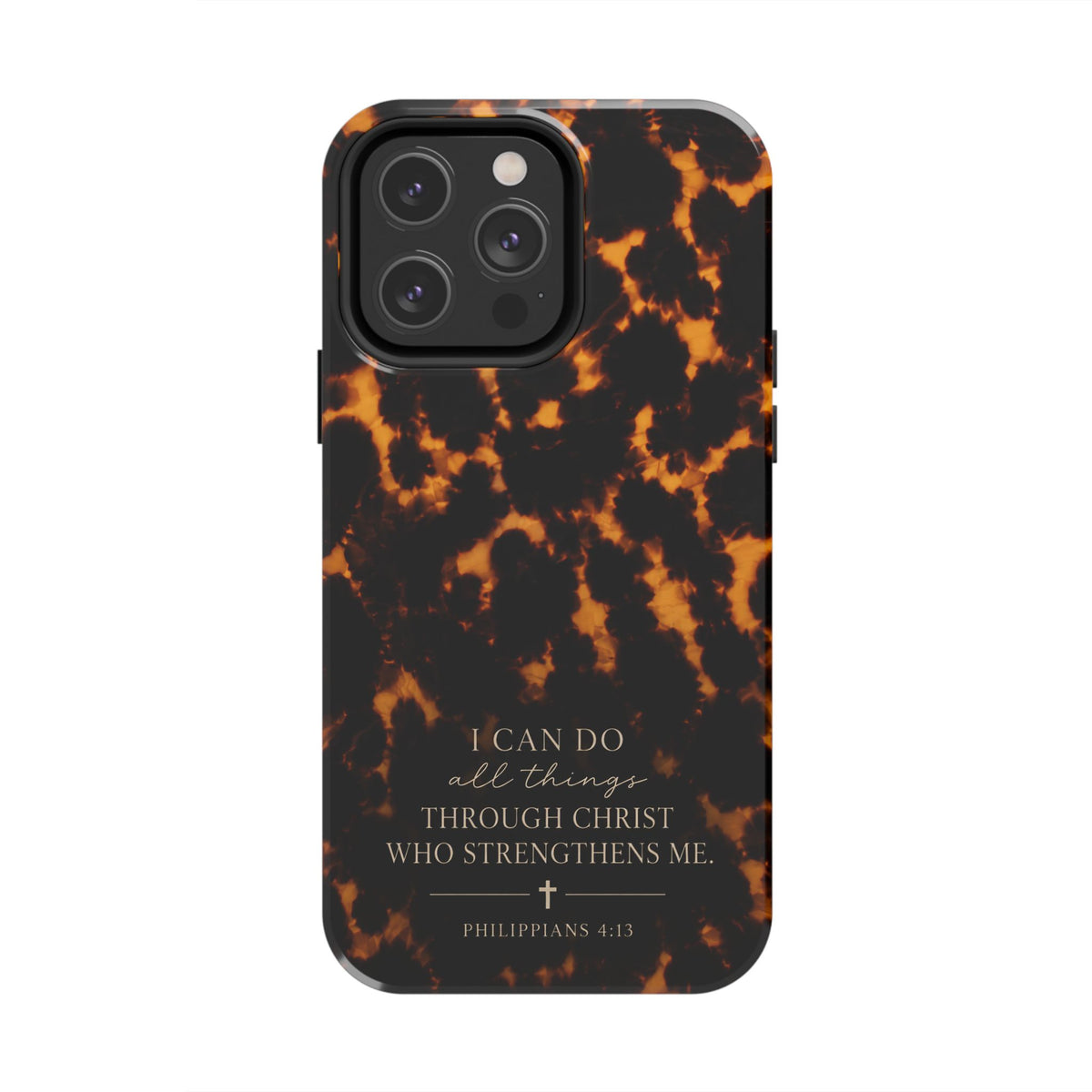 Tortoise Shell Phone Case — "I Can Do All Things" Philippians 4:13 Christian Phone Case