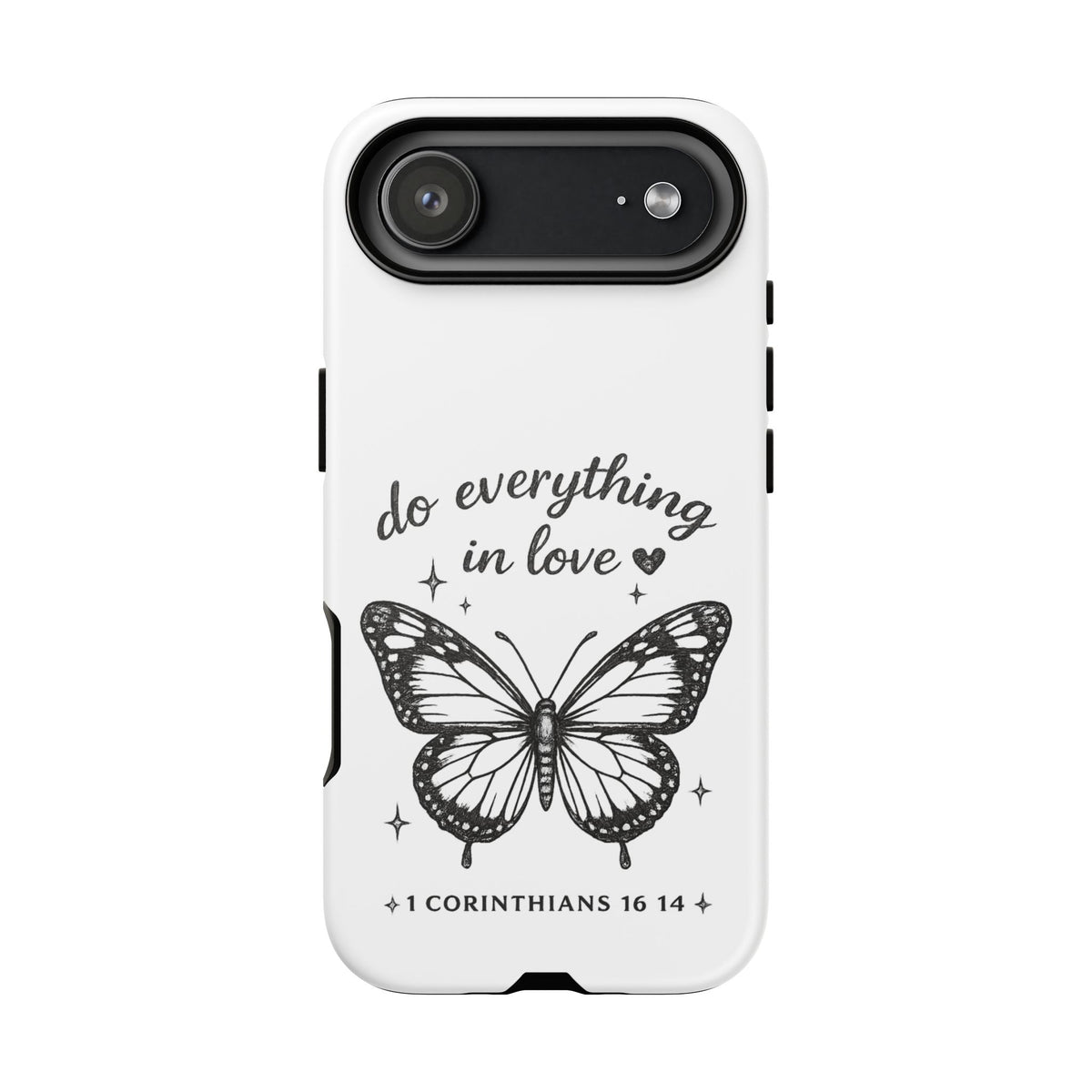Phone Case — “Do Everything in Love” Butterfly (1 Corinthians 16:14)