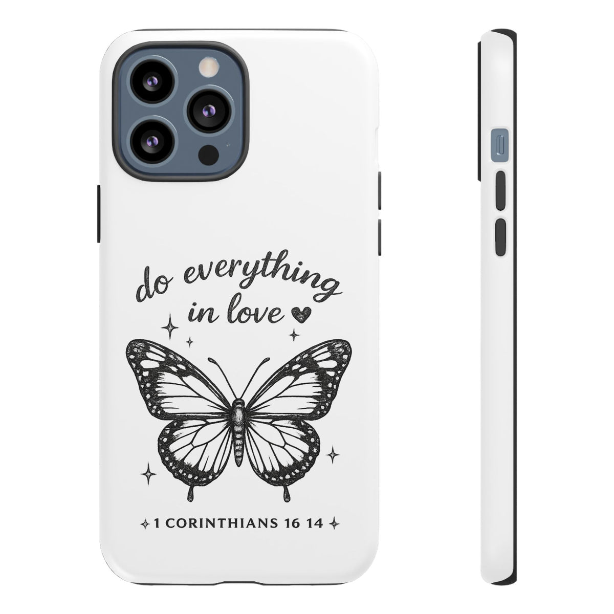 Phone Case — “Do Everything in Love” Butterfly (1 Corinthians 16:14)