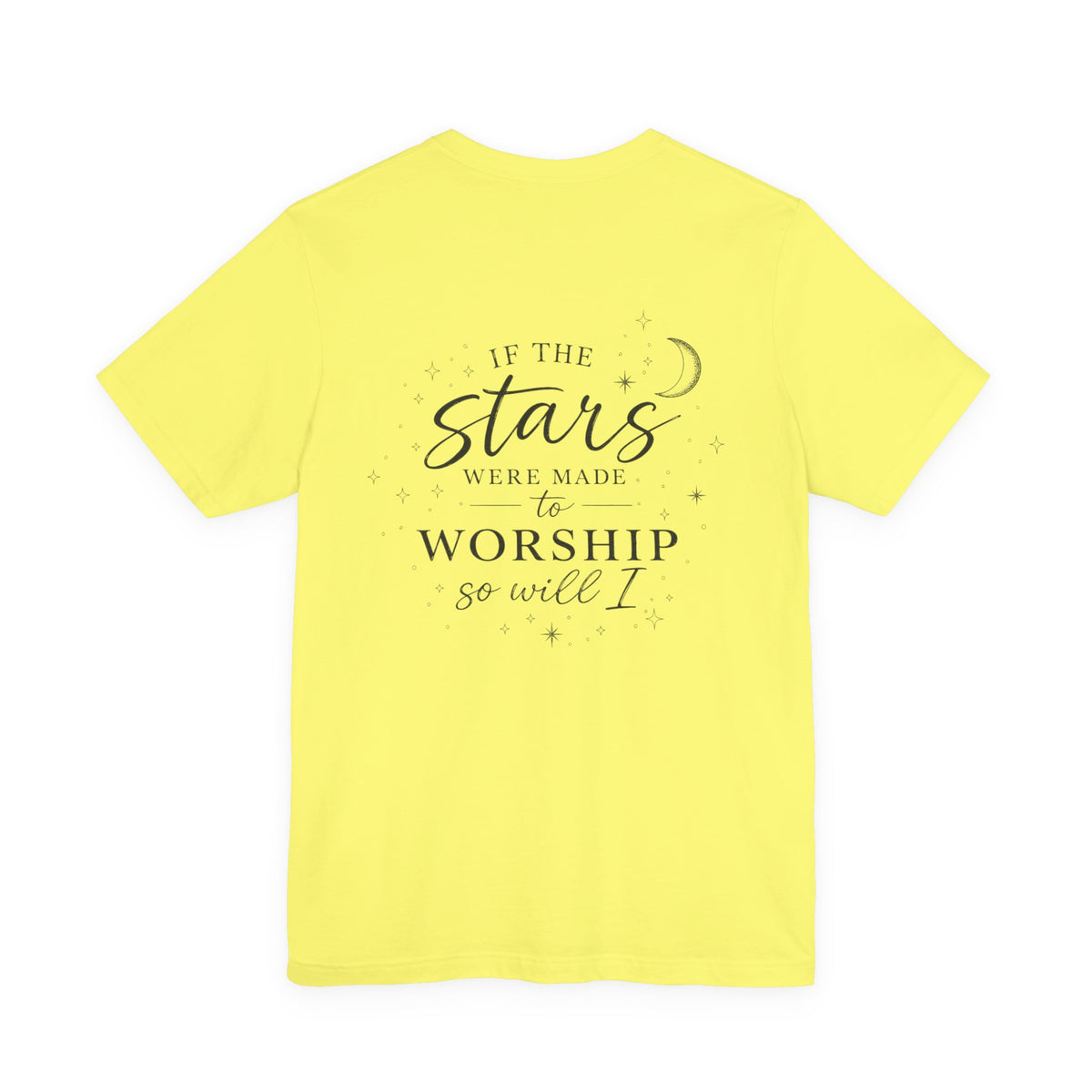 Worship Tee — “If the Stars Were Made to Worship” Inspirational Christian T-Shirt