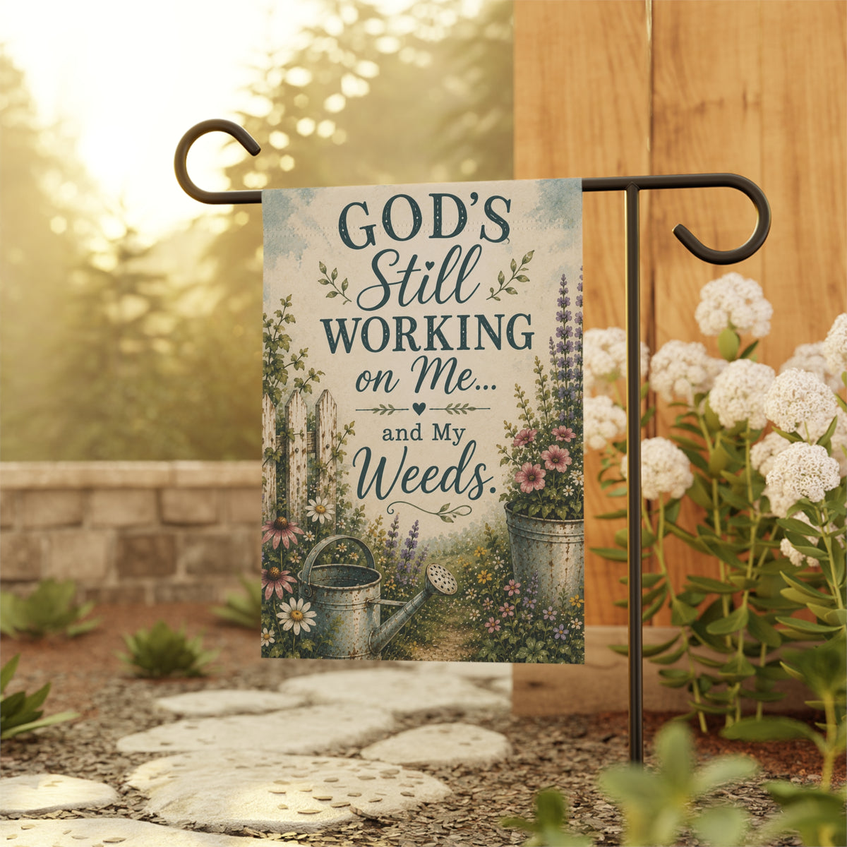 Garden Flag — "God's Still Working on Me...and My Weeds" Prayerful Floral Yard Banner