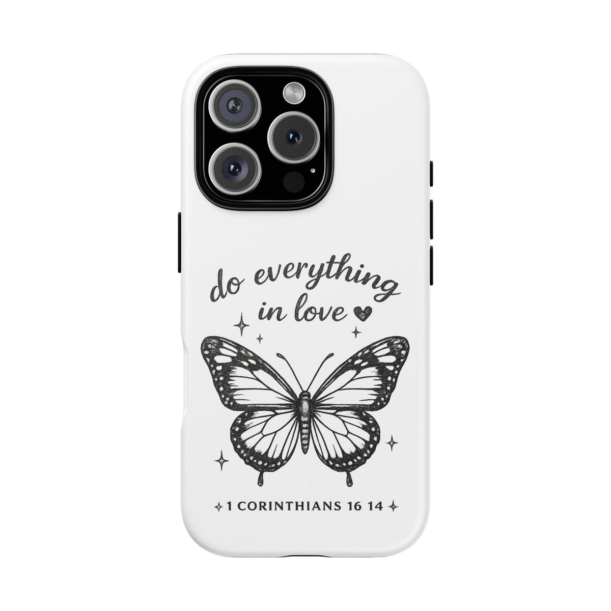 Phone Case — “Do Everything in Love” Butterfly (1 Corinthians 16:14)