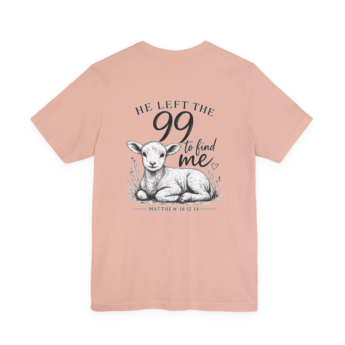 T-Shirt — "He Left the 99 to Find Me" Lamb Christian Tee (Matthew 18:12-14)
