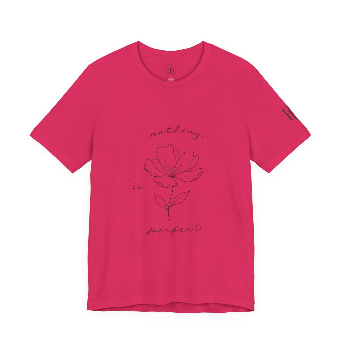 Floral 'Nothing Perfect' Tee — Minimalist Flower Graphic T-Shirt
