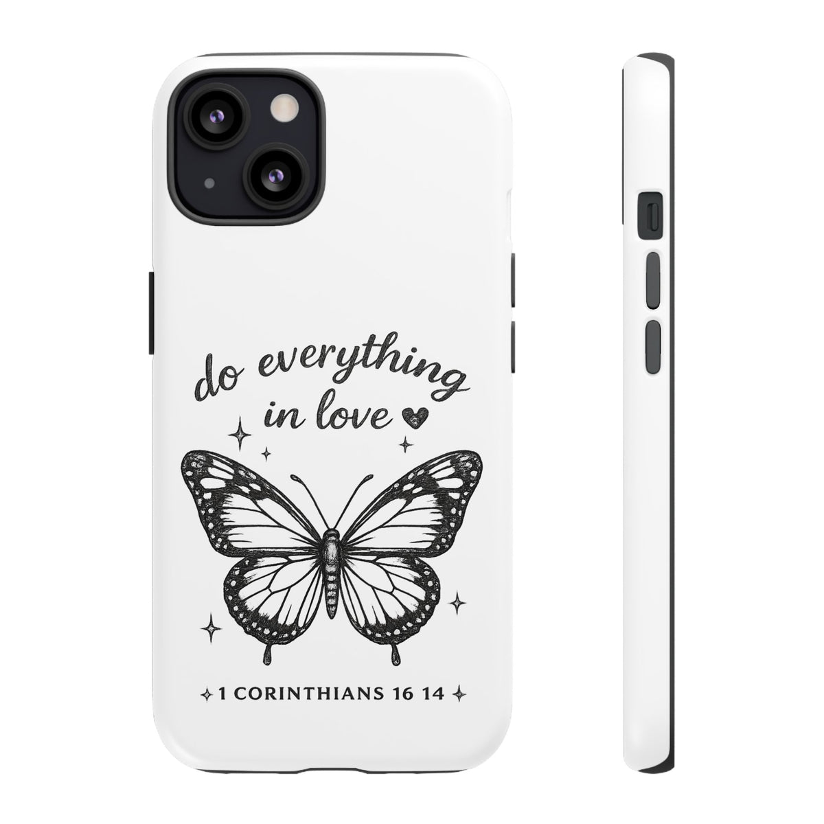Phone Case — “Do Everything in Love” Butterfly (1 Corinthians 16:14)