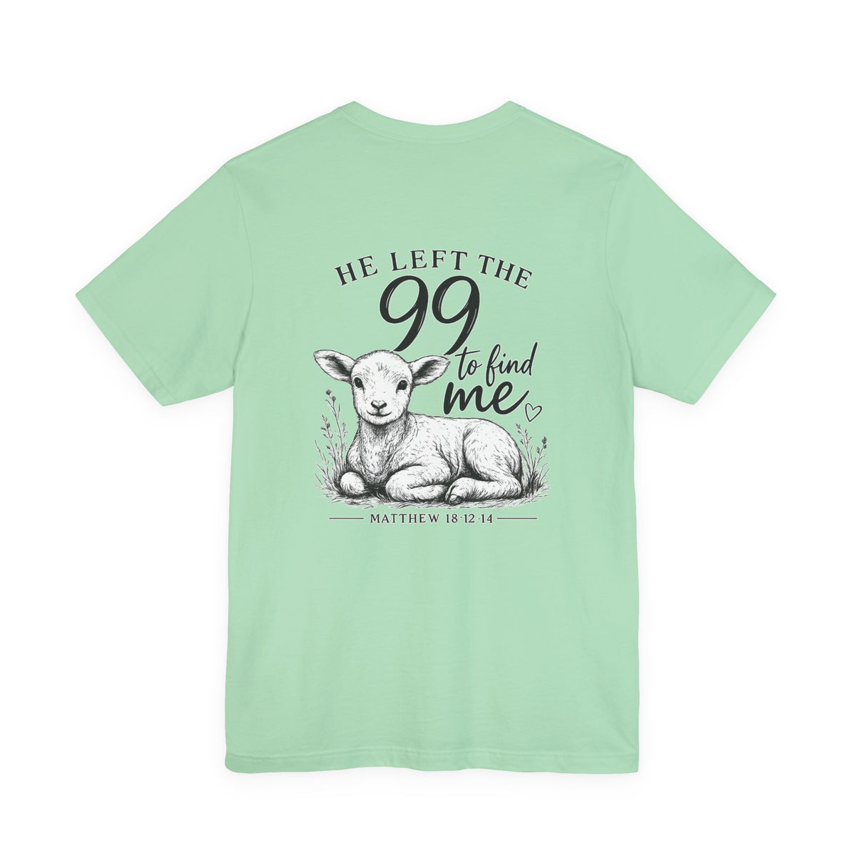 T-Shirt — "He Left the 99 to Find Me" Lamb Christian Tee (Matthew 18:12-14)