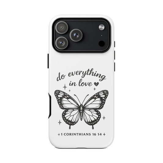 Phone Case — “Do Everything in Love” Butterfly (1 Corinthians 16:14)