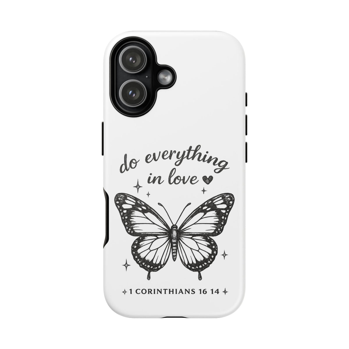 Phone Case — “Do Everything in Love” Butterfly (1 Corinthians 16:14)