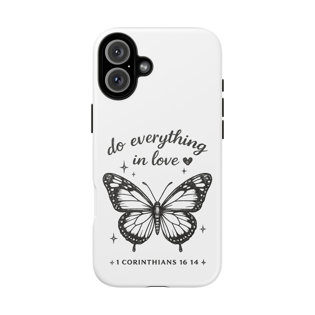 Phone Case — “Do Everything in Love” Butterfly (1 Corinthians 16:14)