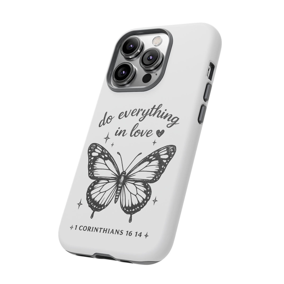 Phone Case — “Do Everything in Love” Butterfly (1 Corinthians 16:14)