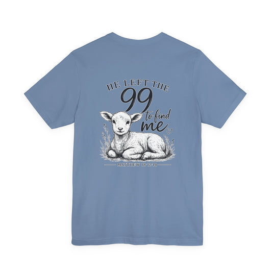 T-Shirt — "He Left the 99 to Find Me" Lamb Christian Tee (Matthew 18:12-14)