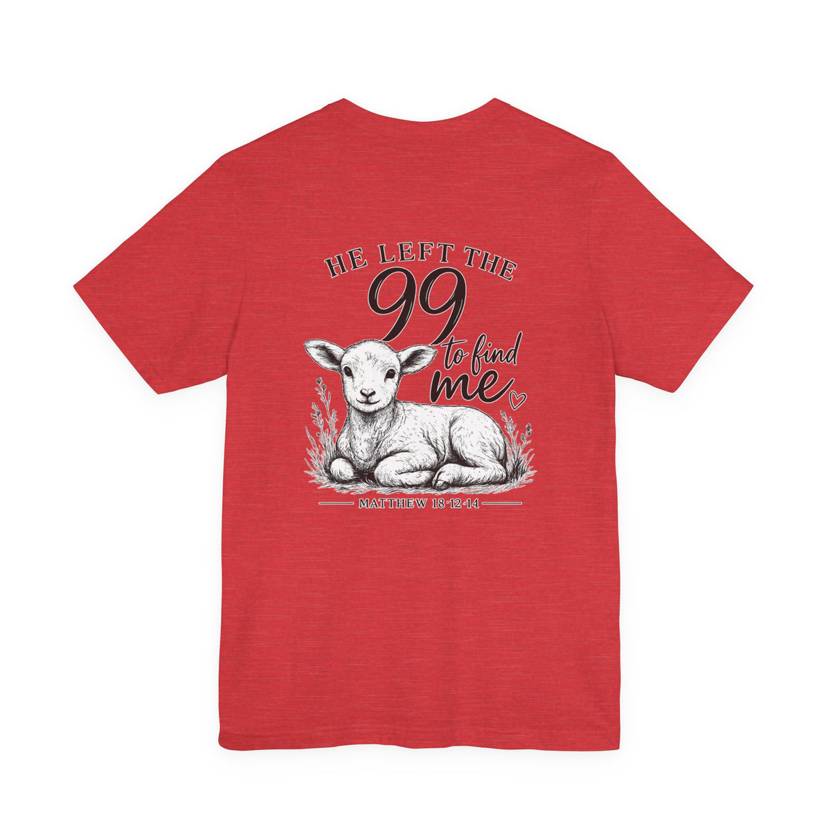 T-Shirt — "He Left the 99 to Find Me" Lamb Christian Tee (Matthew 18:12-14)