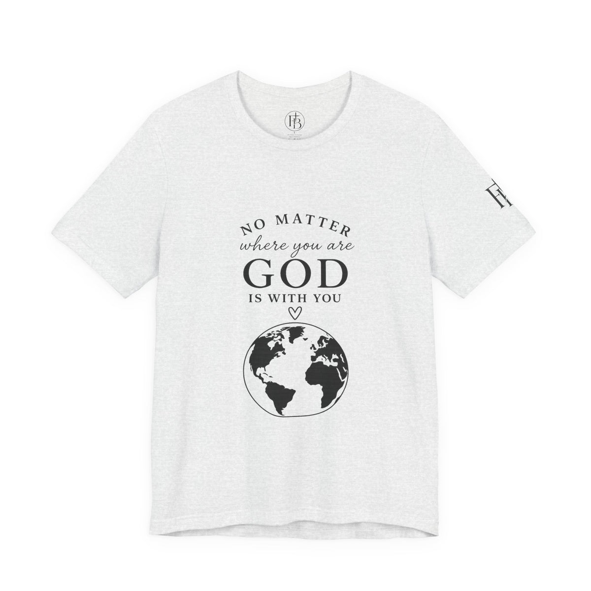 God Is With You Tee — Inspirational Christian Short Sleeve Shirt