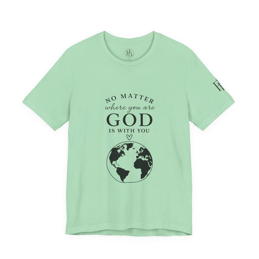 God Is With You Tee — Inspirational Christian Short Sleeve Shirt
