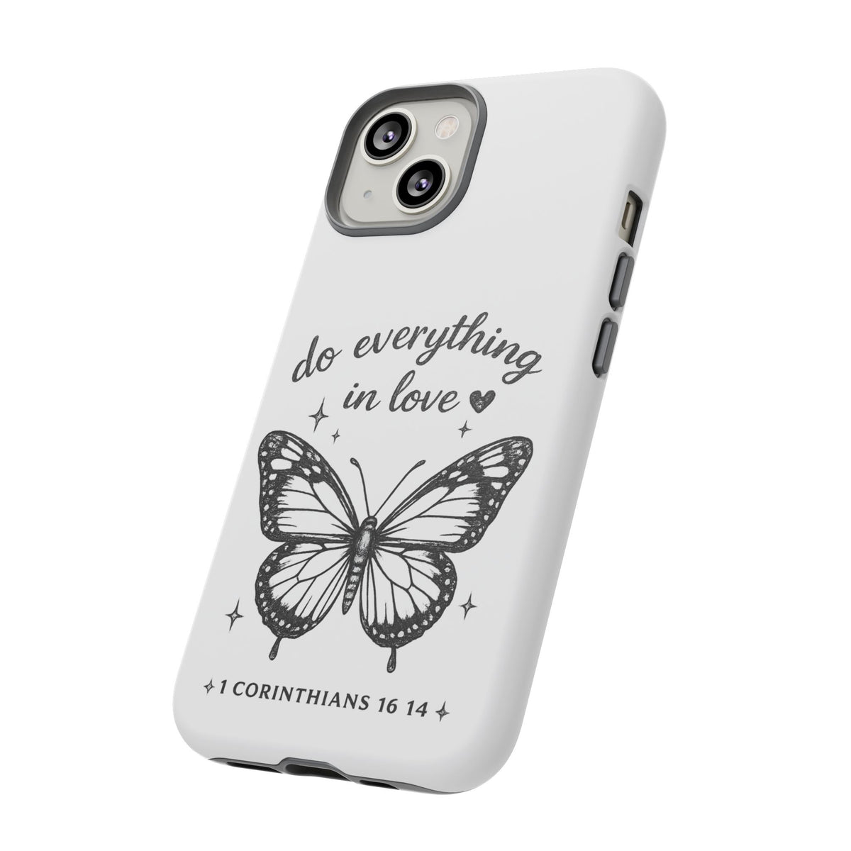 Phone Case — “Do Everything in Love” Butterfly (1 Corinthians 16:14)