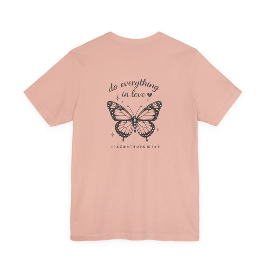 Butterfly Scripture Tee — “Do Everything in Love” Christian T‑Shirt