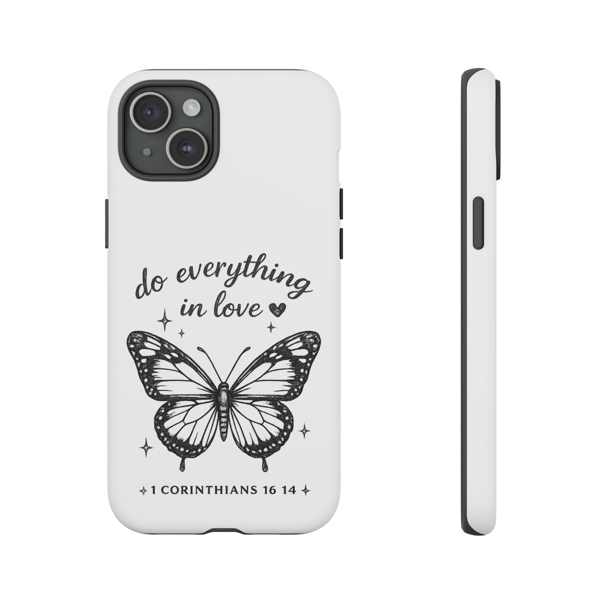 Phone Case — “Do Everything in Love” Butterfly (1 Corinthians 16:14)