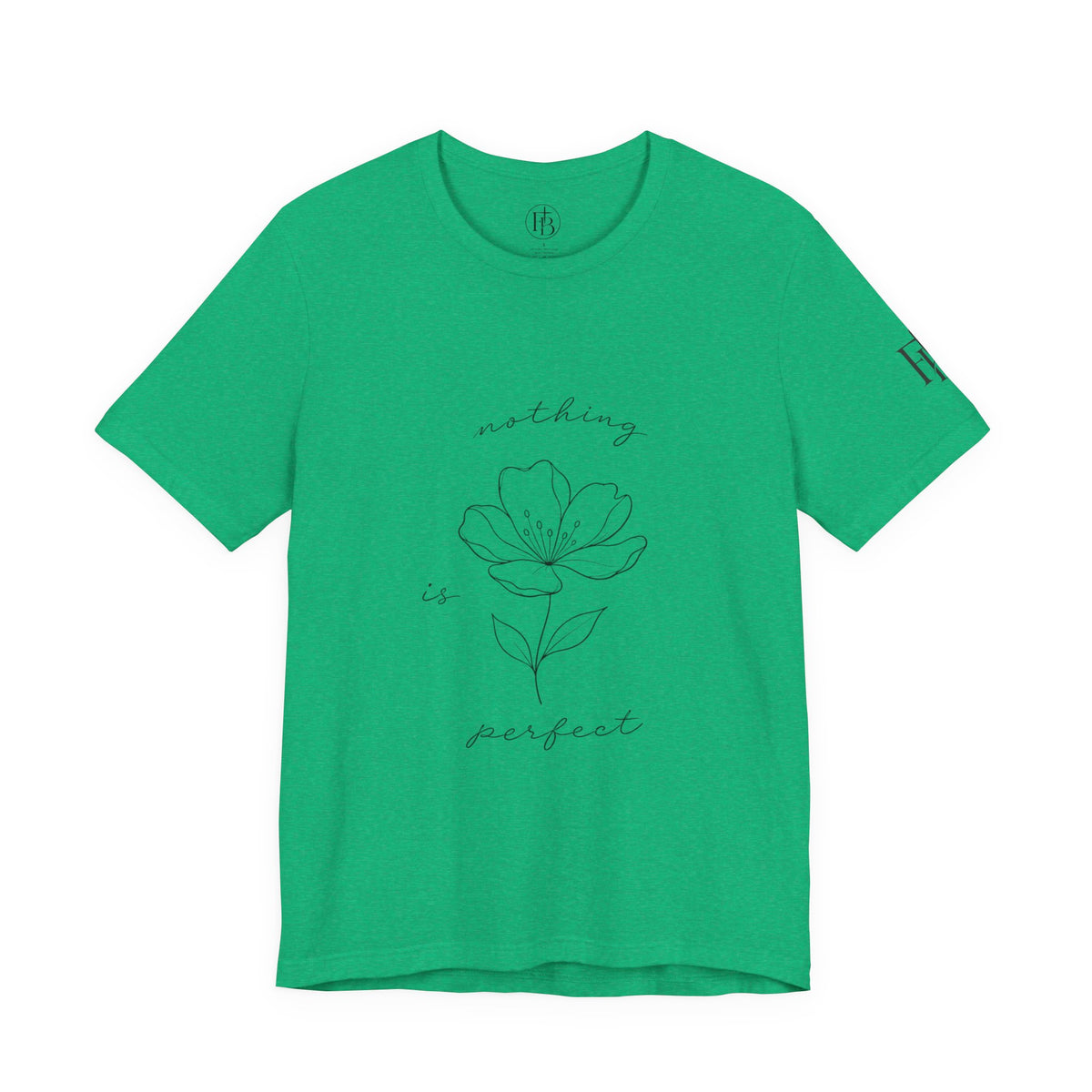 Floral 'Nothing Perfect' Tee — Minimalist Flower Graphic T-Shirt