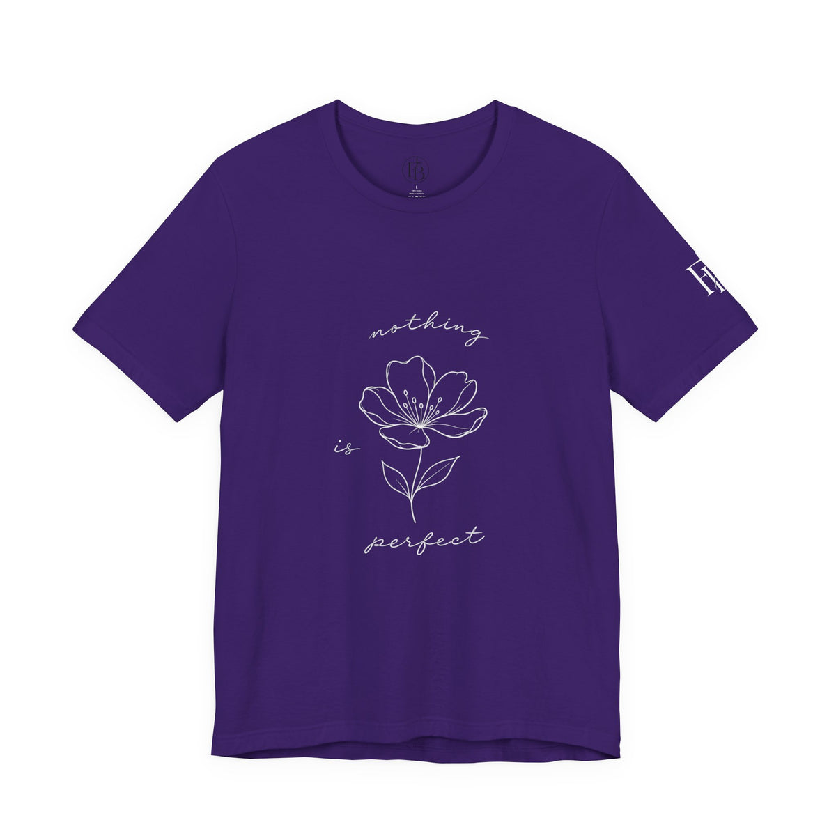 Floral 'Nothing Perfect' Tee — Minimalist Flower Graphic T-Shirt