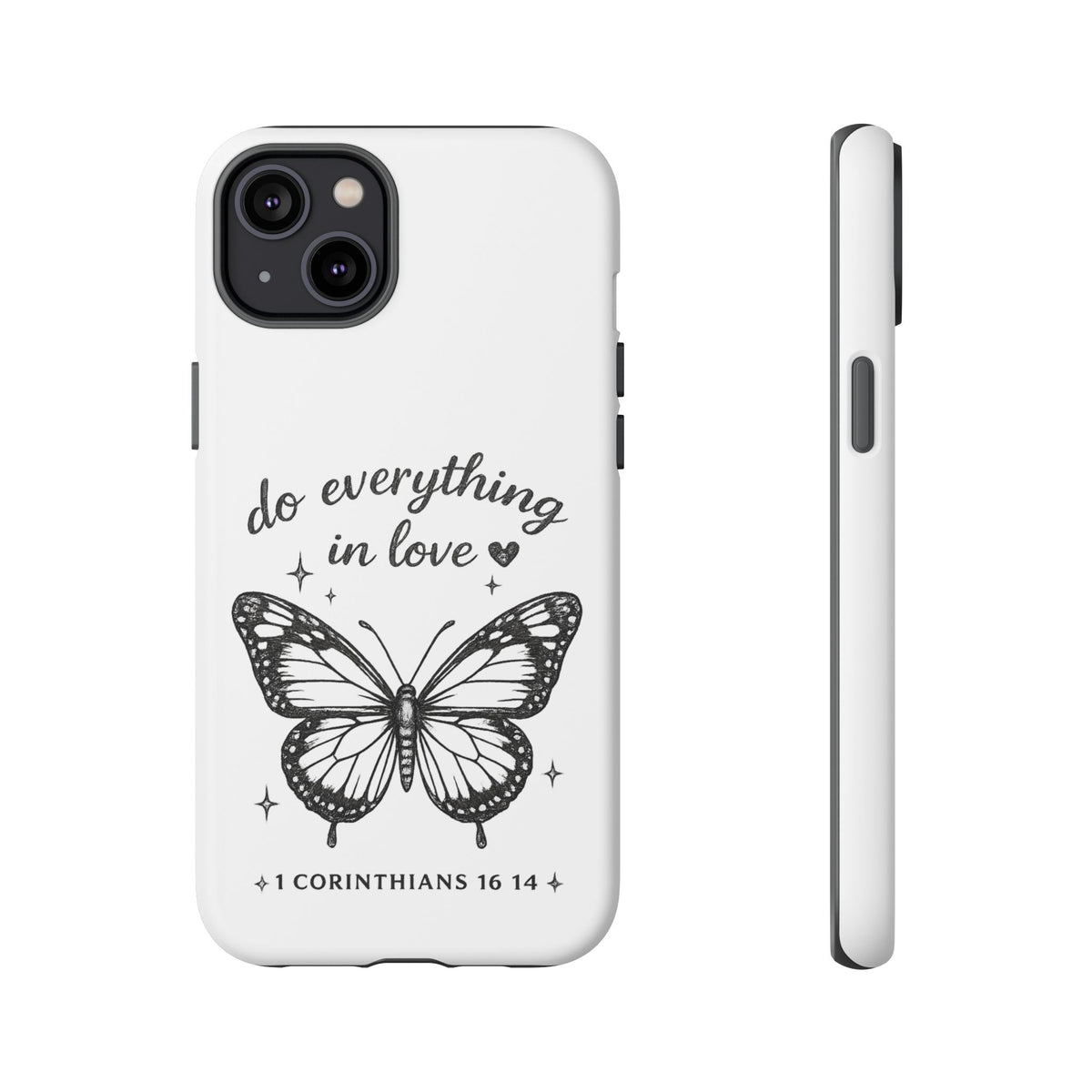 Phone Case — “Do Everything in Love” Butterfly (1 Corinthians 16:14)