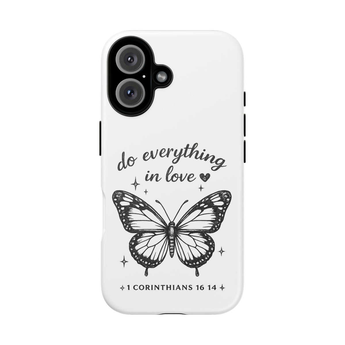 Phone Case — “Do Everything in Love” Butterfly (1 Corinthians 16:14)