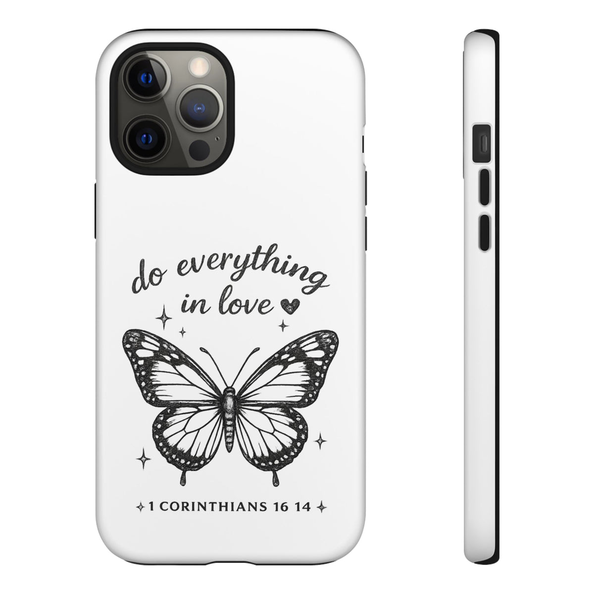 Phone Case — “Do Everything in Love” Butterfly (1 Corinthians 16:14)