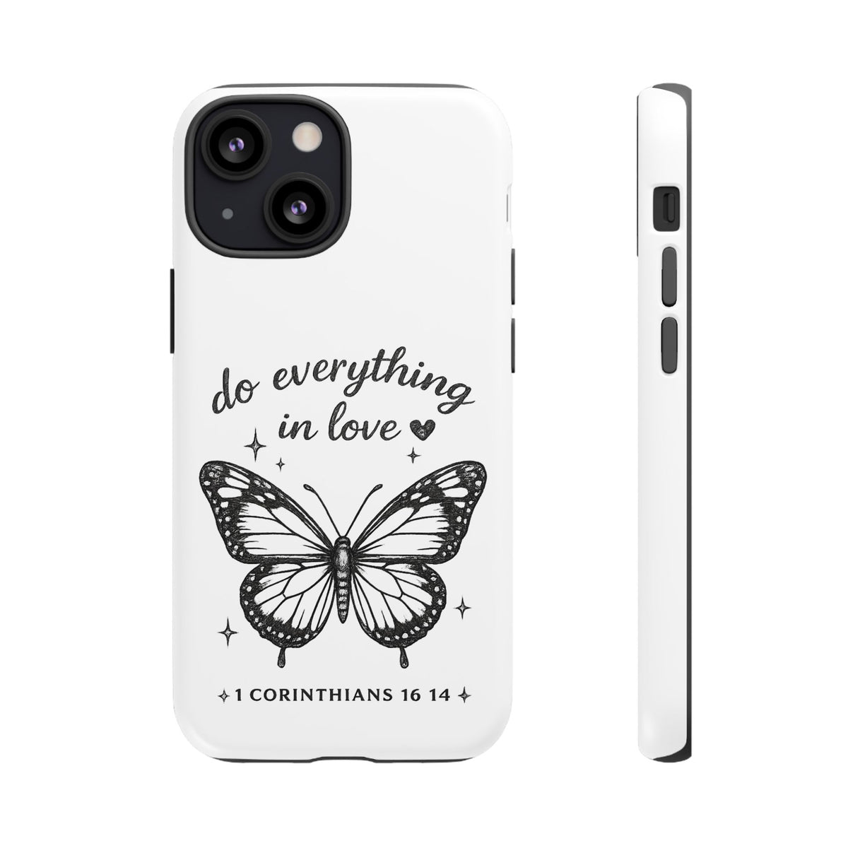 Phone Case — “Do Everything in Love” Butterfly (1 Corinthians 16:14)