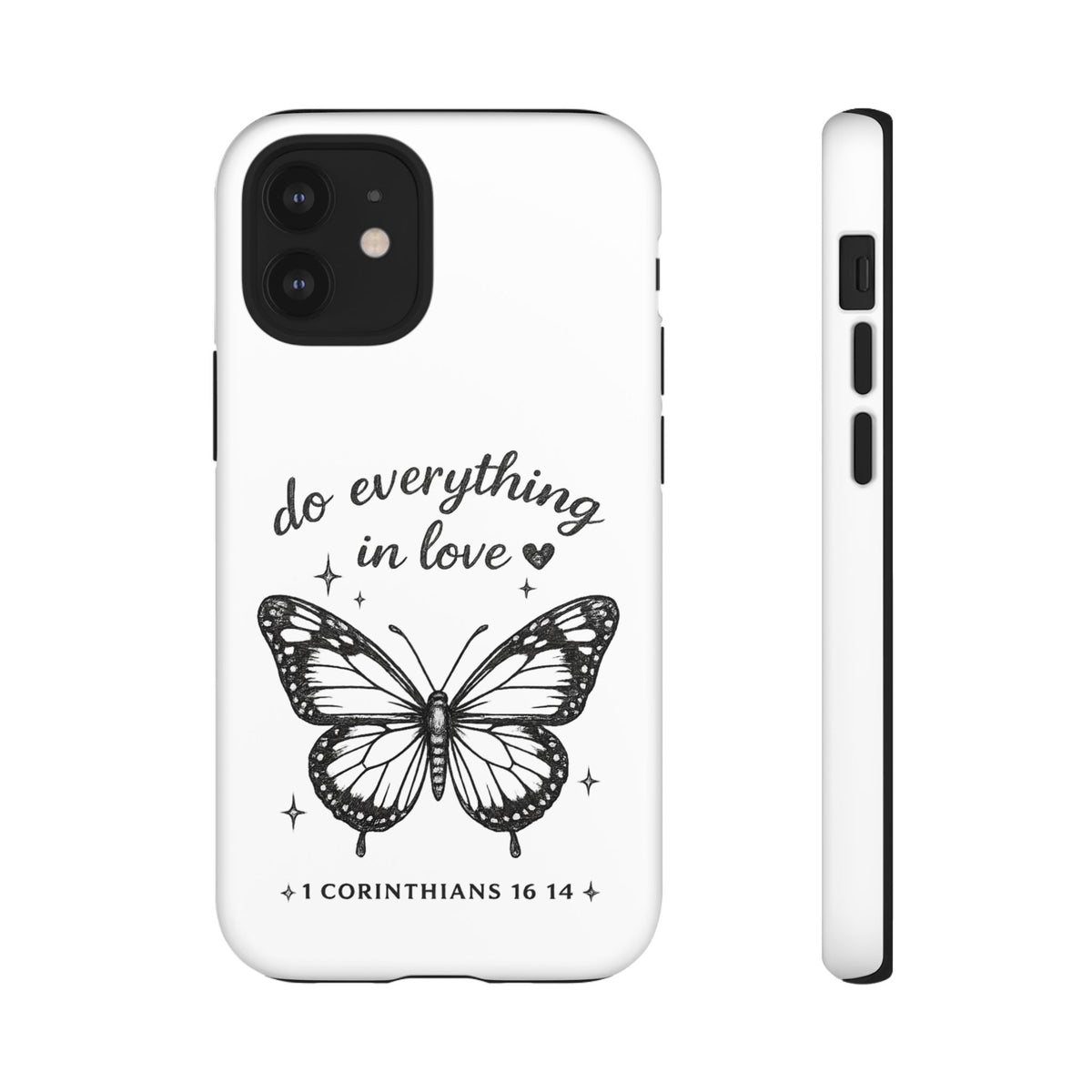 Phone Case — “Do Everything in Love” Butterfly (1 Corinthians 16:14)