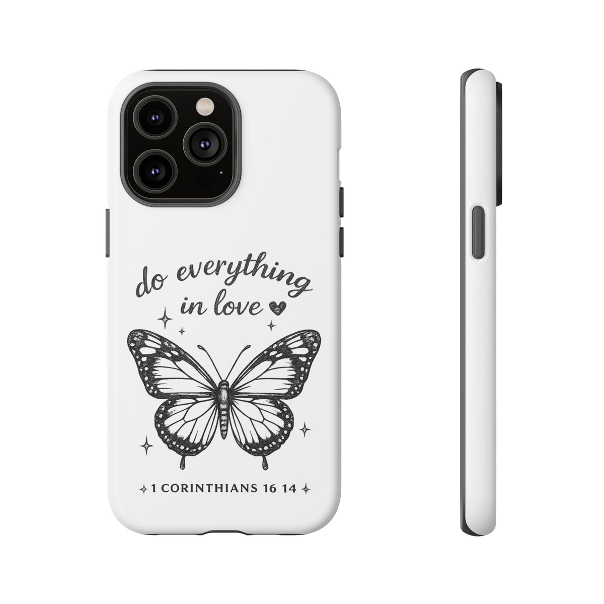 Phone Case — “Do Everything in Love” Butterfly (1 Corinthians 16:14)