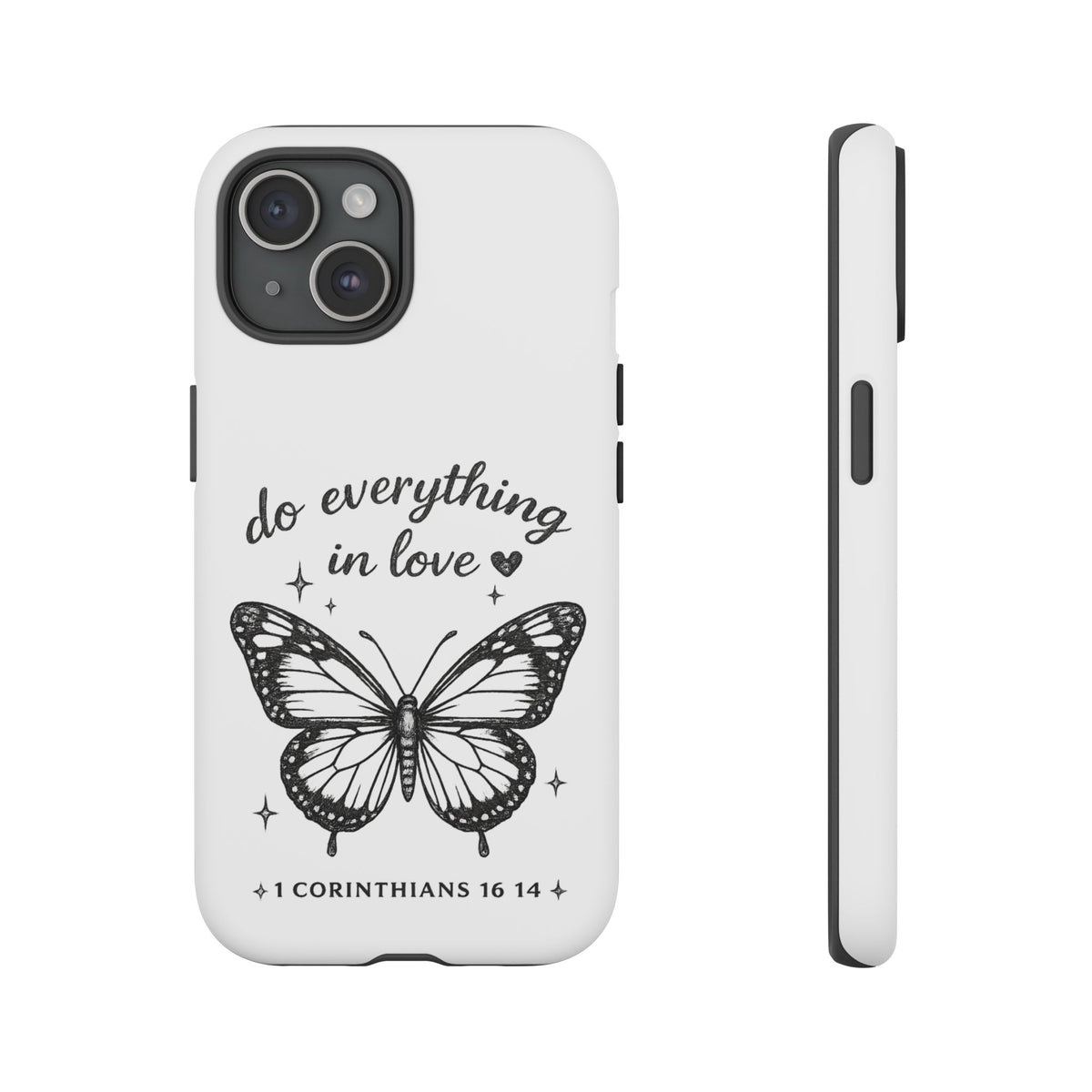 Phone Case — “Do Everything in Love” Butterfly (1 Corinthians 16:14)