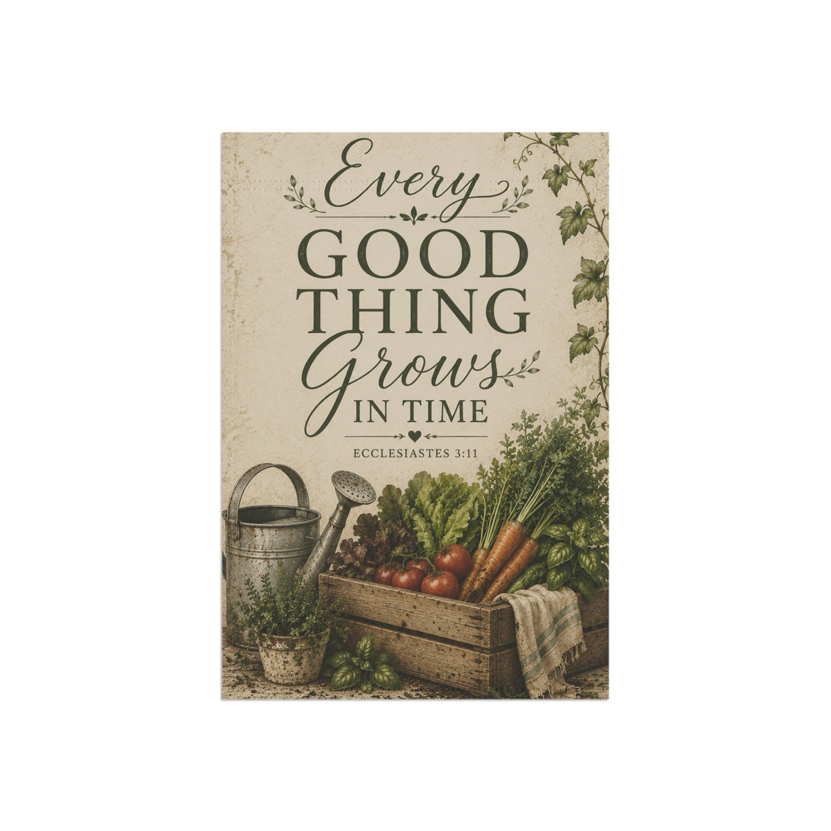 Garden Flag — "Every Good Thing Grows in Time" Rustic Harvest Garden Banner (Ecclesiastes 3:11)