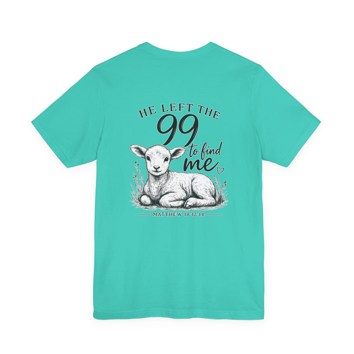 T-Shirt — "He Left the 99 to Find Me" Lamb Christian Tee (Matthew 18:12-14)