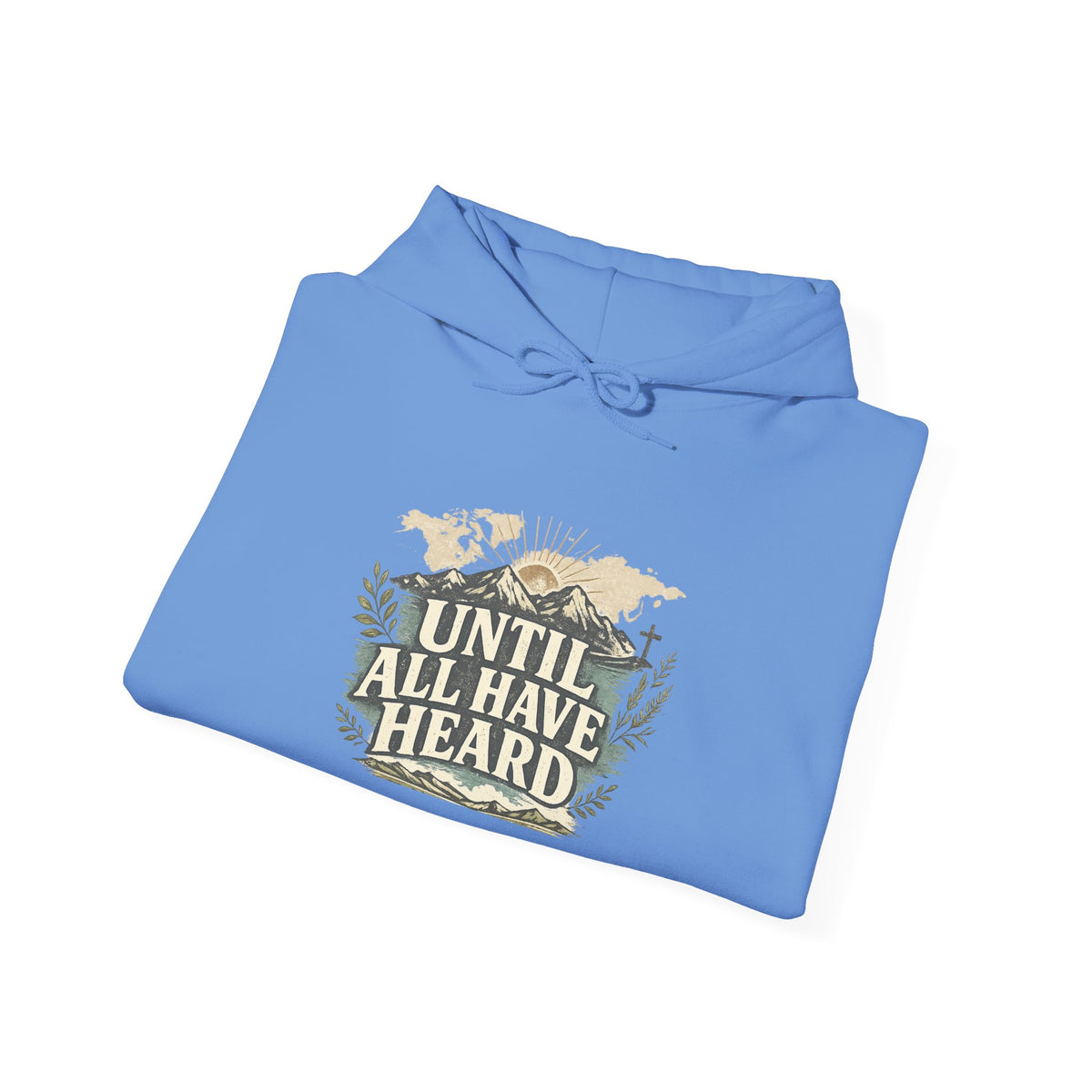 Until All Have Heard Hoodie – Christian Missionary Faith Sweatshirt