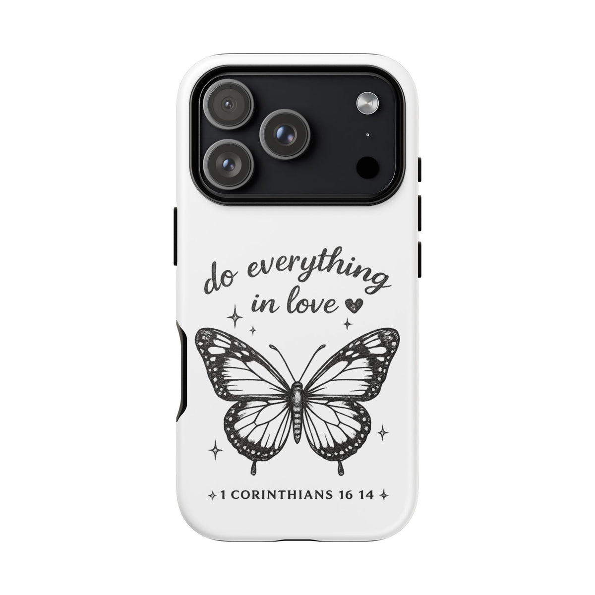 Phone Case — “Do Everything in Love” Butterfly (1 Corinthians 16:14)