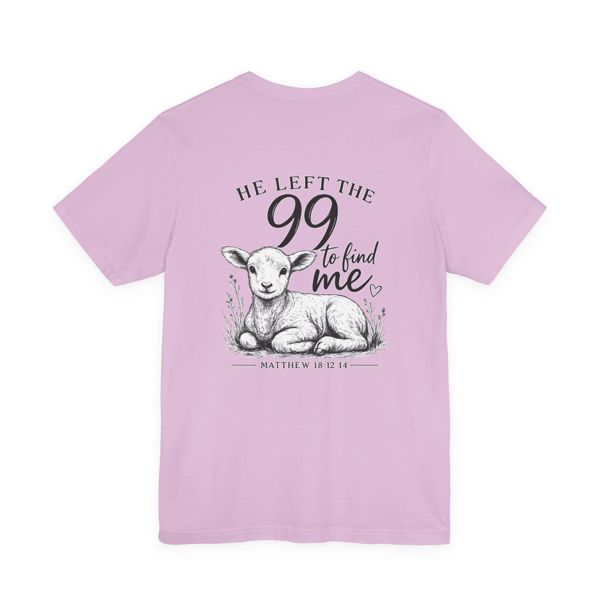 T-Shirt — "He Left the 99 to Find Me" Lamb Christian Tee (Matthew 18:12-14)