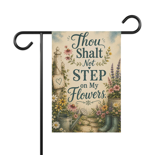 Garden Flag - "Thou Shalt Not Step on My Flowers" Decorative Garden & House Banner