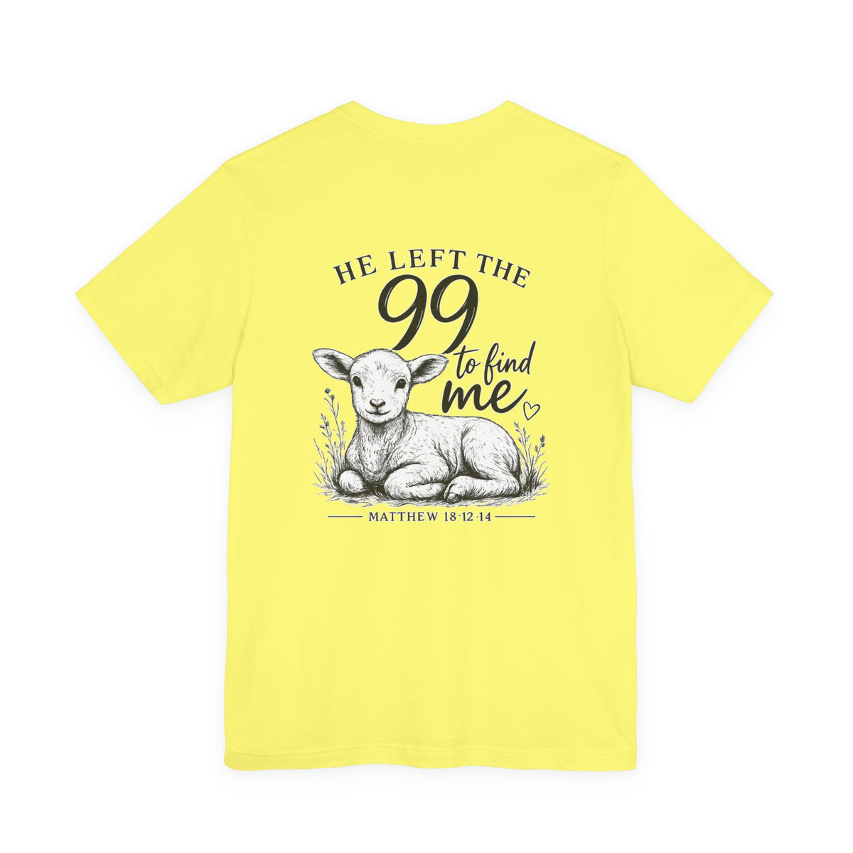 T-Shirt — "He Left the 99 to Find Me" Lamb Christian Tee (Matthew 18:12-14)
